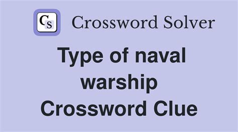 type of warship crossword clue|WARSHIP TYPE crossword clue